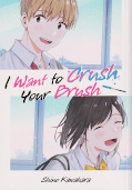 Frontcover I Want to Crush Your Brush 1