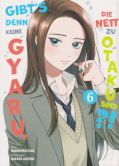 Frontcover Gibt's denn keine Gyaru, die nett zu Otaku sind?! 6