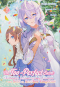 Frontcover The Too-Perfect Saint: Tossed Aside by My Fiancé and Sold To Another Kingdom 2