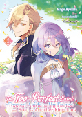 Frontcover The Too-Perfect Saint: Tossed Aside by My Fiancé and Sold To Another Kingdom 1