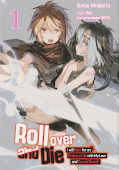 Frontcover Roll over and Die: I Will Fight for an Ordinary Life with My Love and Cursed Sword 1